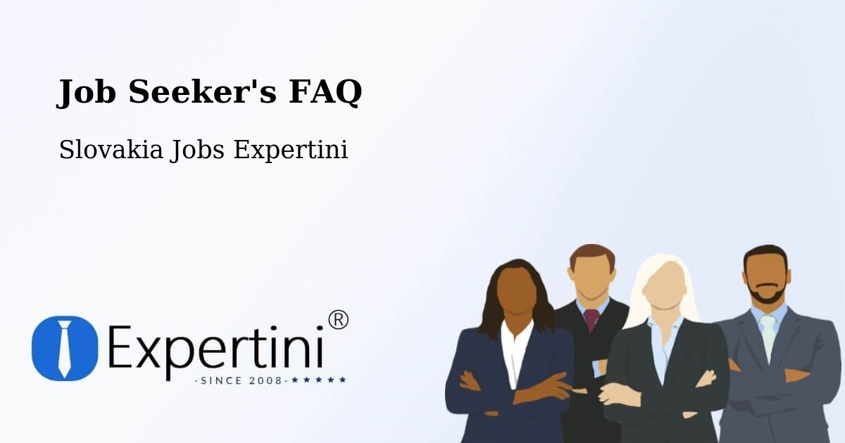 Job Seeker FAQ – Trnava - Slovakia Jobs Expertini